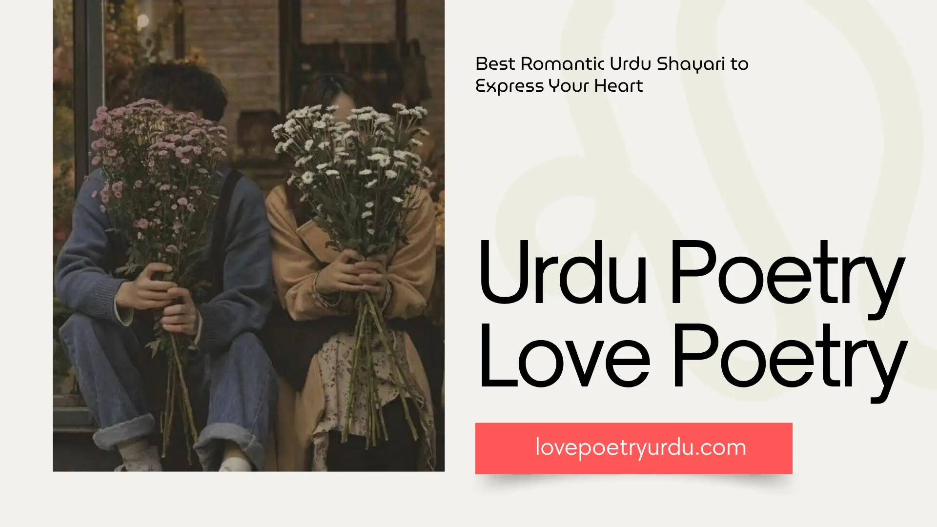 Two people sit side by side holding large bouquets of flowers, next to text promoting romantic Urdu love poetry.