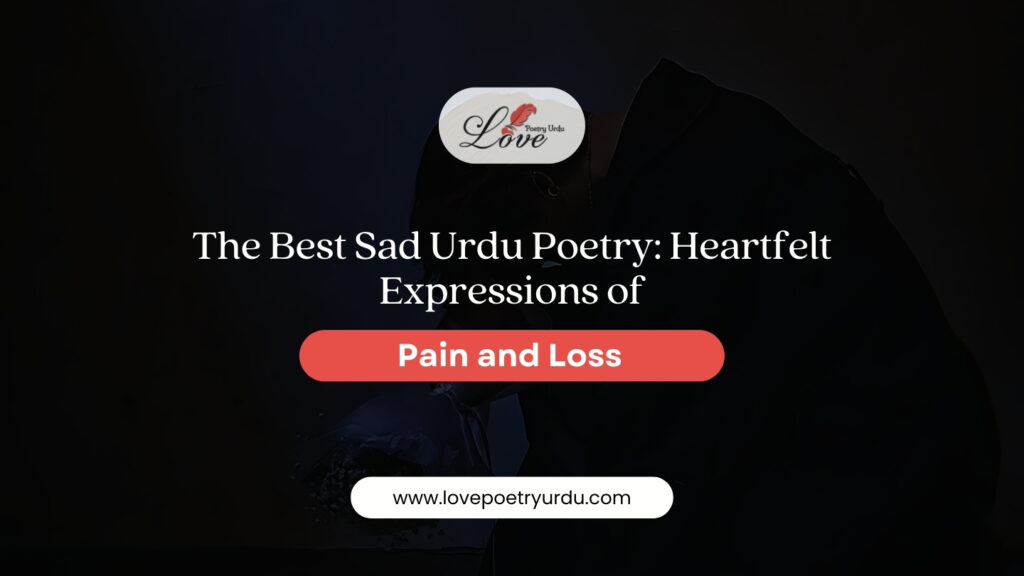 The Best Sad Urdu Poetry