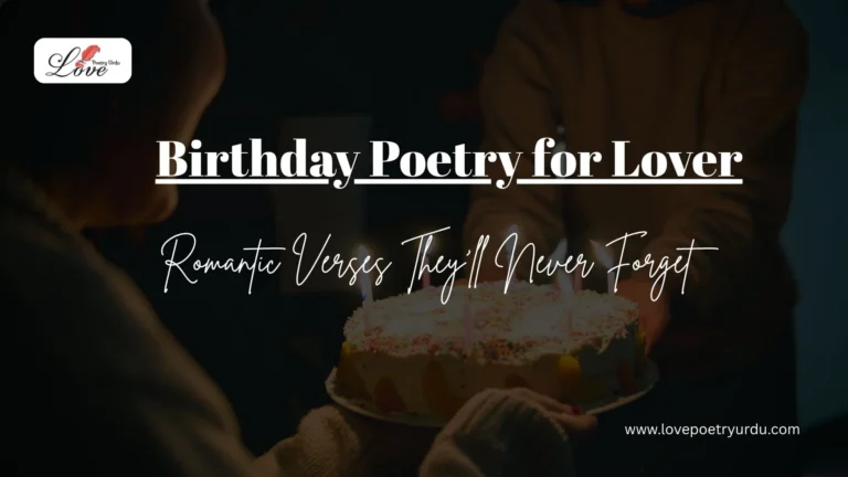 Text on a dark background with a birthday cake: "Birthday Poetry for Lover: Romantic Verses They'll Never Forget." Website: lovepoetryurdu.com.