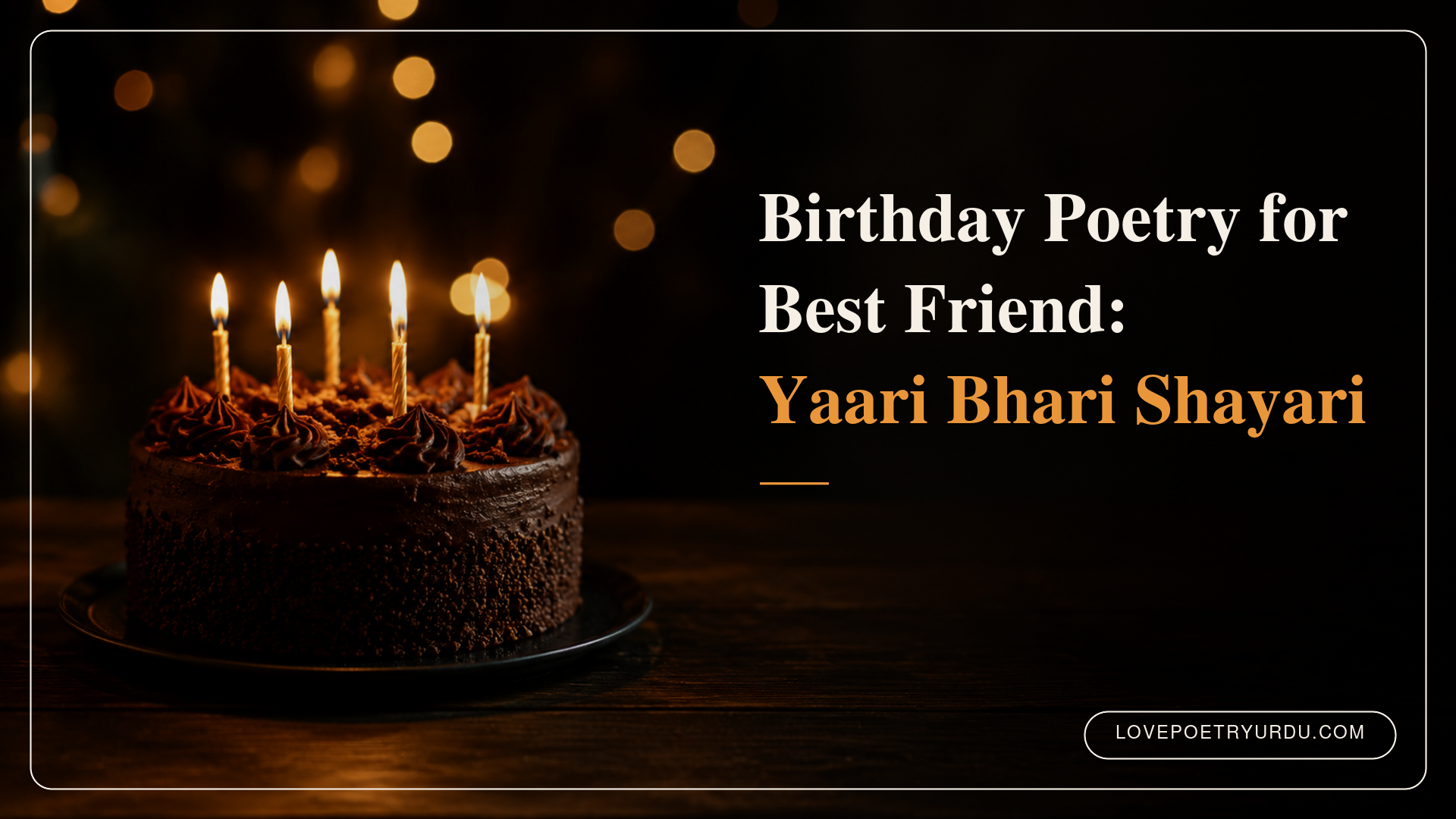 Birthday Poetry for Best Friend – Yaari Bhari Shayari with a candlelit chocolate cake and warm golden lights